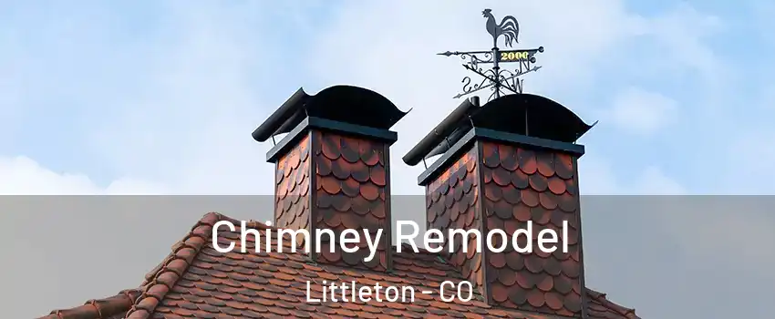  Chimney Remodel Littleton - CO