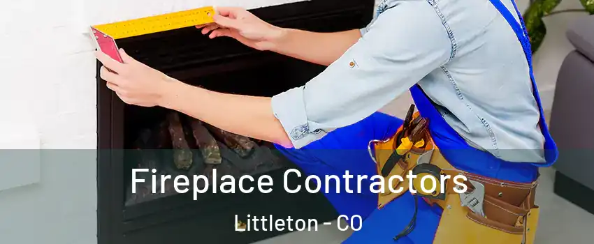  Fireplace Contractors Littleton - CO