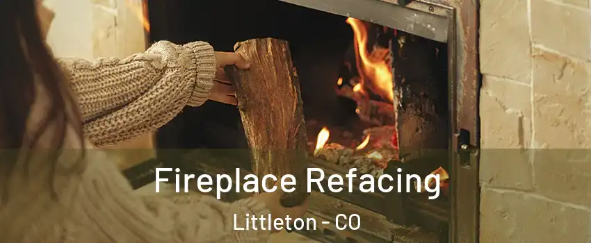  Fireplace Refacing Littleton - CO