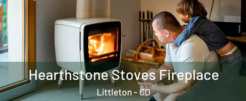  Hearthstone Stoves Fireplace Littleton - CO