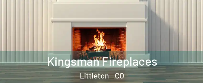  Kingsman Fireplaces Littleton - CO