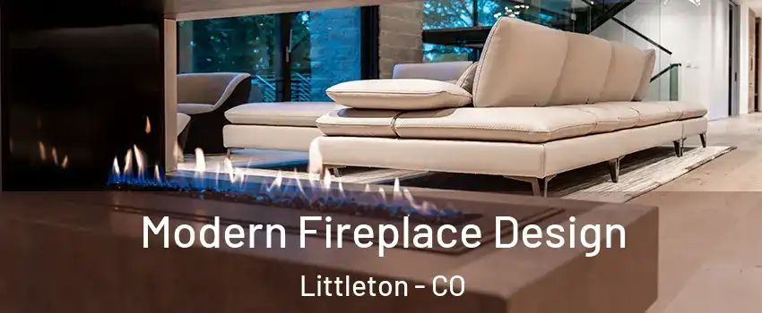  Modern Fireplace Design Littleton - CO