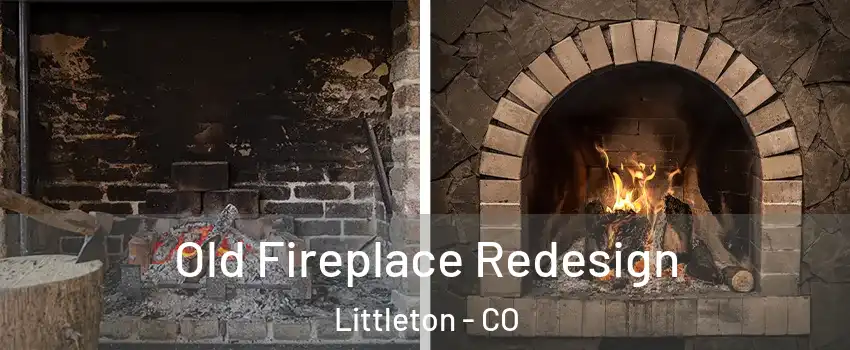  Old Fireplace Redesign Littleton - CO