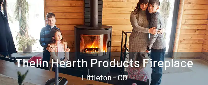  Thelin Hearth Products Fireplace Littleton - CO
